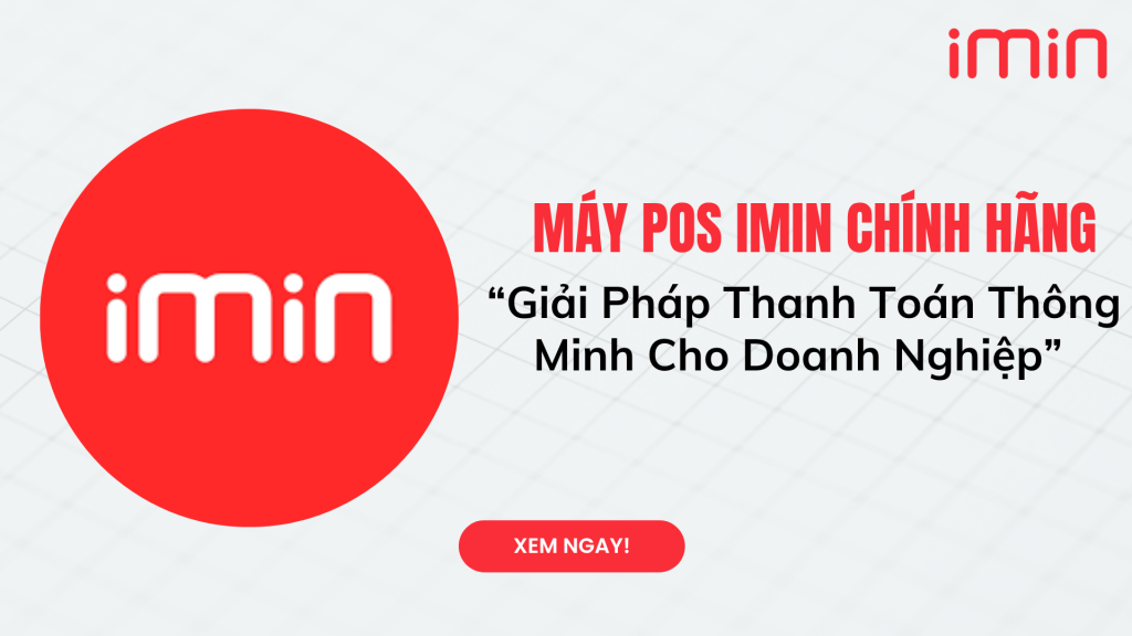Máy POS Imin Chính Hãng
