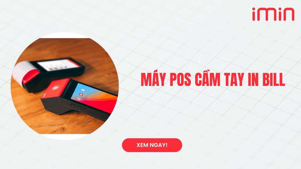 Máy POS cầm tay in bill