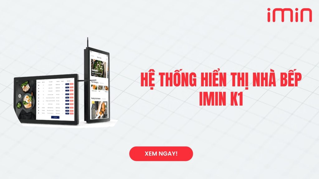 hệ thống hiển thị nhà bếp iMin K1